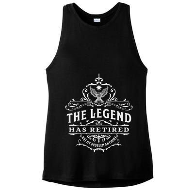 The Legend Has Retired Not My Problem Anymore Ladies PosiCharge Tri-Blend Wicking Tank