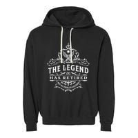 The Legend Has Retired Not My Problem Anymore Garment-Dyed Fleece Hoodie