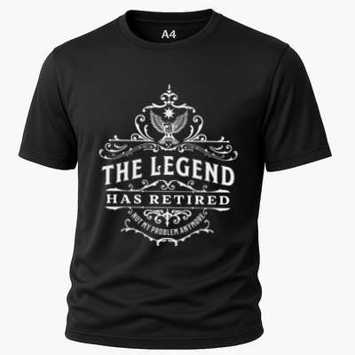 The Legend Has Retired Not My Problem Anymore Performance Shirt