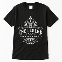 The Legend Has Retired Not My Problem Anymore Tall T-Shirt