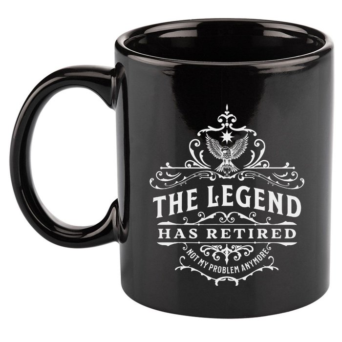 The Legend Has Retired Not My Problem Anymore 11oz C Handle Ceramic Mug