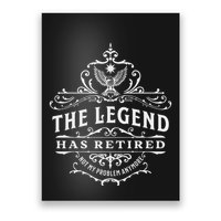 The Legend Has Retired Not My Problem Anymore Poster