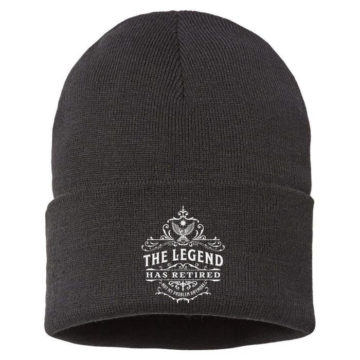 The Legend Has Retired Not My Problem Anymore Sustainable Knit Beanie
