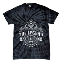 The Legend Has Retired Not My Problem Anymore Tie-Dye T-Shirt