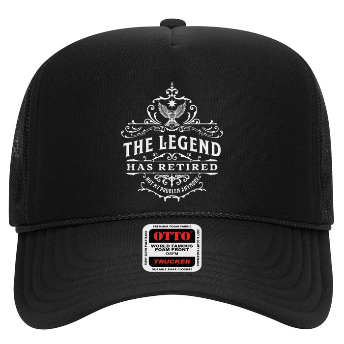 The Legend Has Retired Not My Problem Anymore Trucker Hat