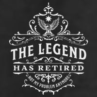 The Legend Has Retired Not My Problem Anymore Trucker Hat