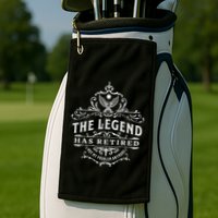 The Legend Has Retired Not My Problem Anymore Golf Towel