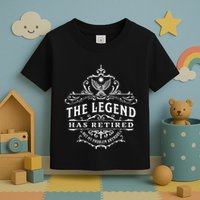 The Legend Has Retired Not My Problem Anymore Toddler T-Shirt