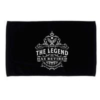 The Legend Has Retired Not My Problem Anymore Microfiber Hand Towel