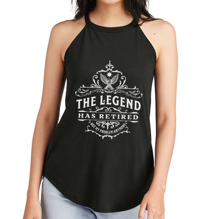 The Legend Has Retired Not My Problem Anymore Women's Perfect Tri Rocker Tank