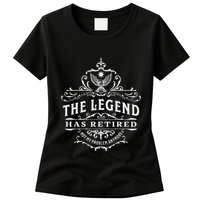 The Legend Has Retired Not My Problem Anymore Womens T-Shirt