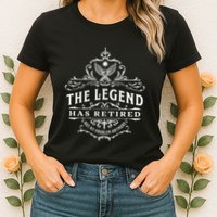 The Legend Has Retired Not My Problem Anymore Womens T-Shirt