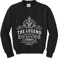 The Legend Has Retired Not My Problem Anymore Kids Sweatshirt