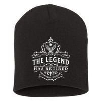 The Legend Has Retired Not My Problem Anymore Short Acrylic Beanie