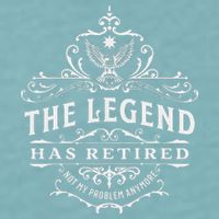 The Legend Has Retired Not My Problem Anymore Sueded Cloud Jersey T-Shirt