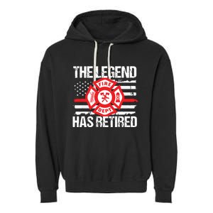 The Legend Has Retired Firefighter Retirement Party Gift Garment-Dyed Fleece Hoodie