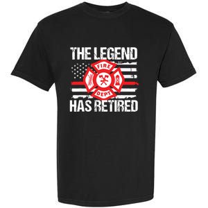 The Legend Has Retired Firefighter Retirement Party Gift Garment-Dyed Heavyweight T-Shirt