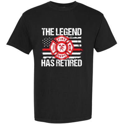 The Legend Has Retired Firefighter Retirement Party Gift Garment-Dyed Heavyweight T-Shirt