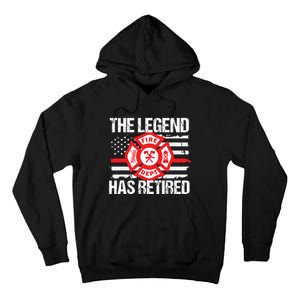 The Legend Has Retired Firefighter Retirement Party Gift Tall Hoodie