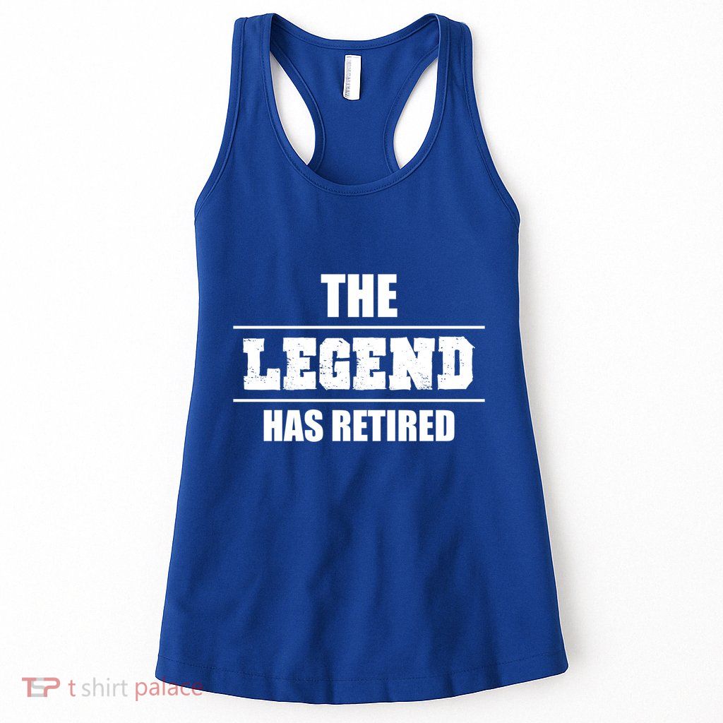The Legend Has Retired Gift Womens Tank Top