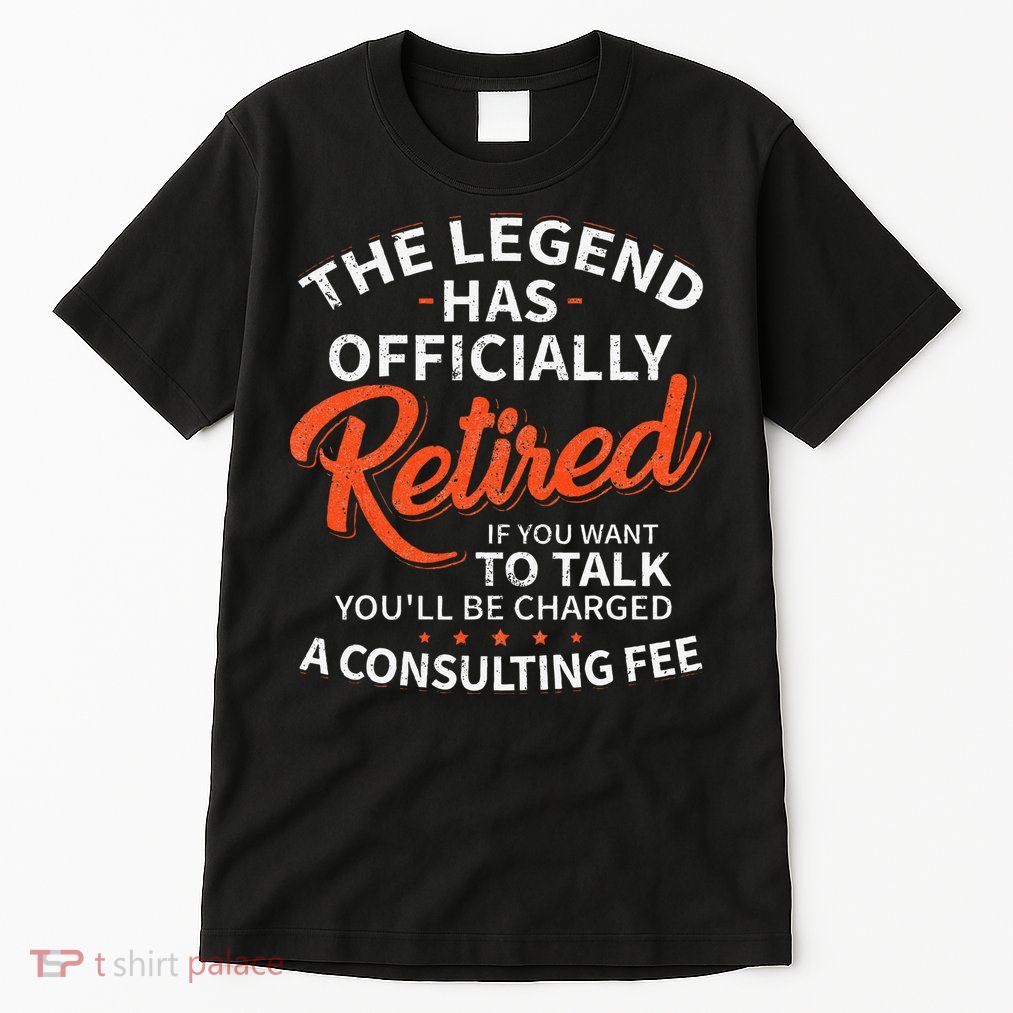 The Legend Has Retired Men Officer Officially Retirement Tall T-Shirt