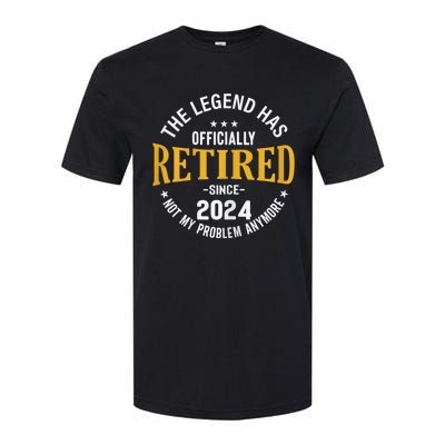 The Legend Has Retired 2024 Not My Problem Anymore Retired Softstyle CVC T-Shirt