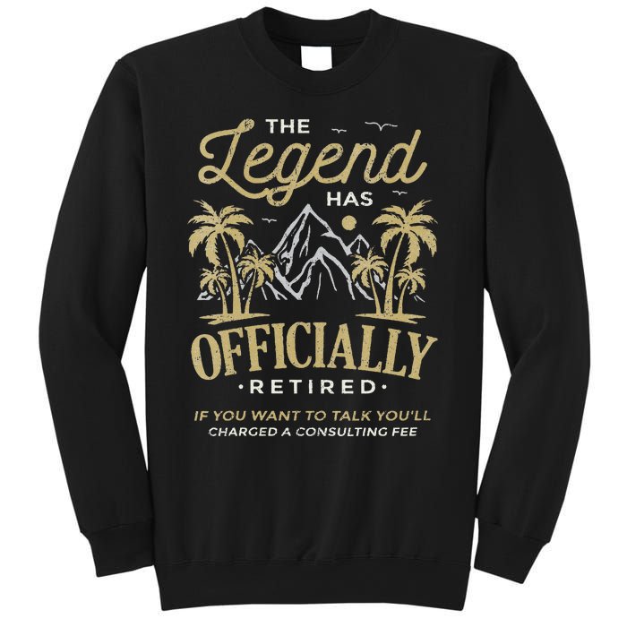 The Legend Has Retired Consulting Fee Veteran Consultant Sweatshirt