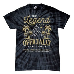 The Legend Has Retired Consulting Fee Veteran Consultant Tie-Dye T-Shirt