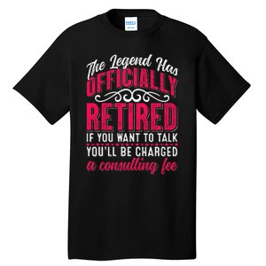 The Legend Has Retired Funny Retirement Tall T-Shirt