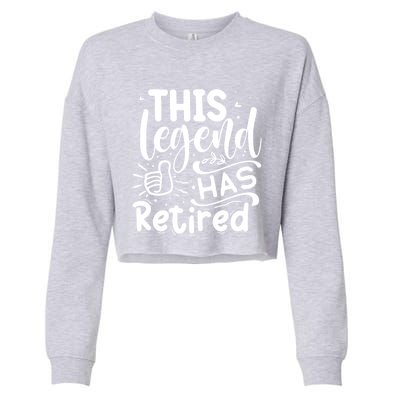 This Legend Has Retired Cute Gift Cropped Pullover Crew