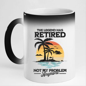 The Legend Has Retired Not My Problem Anymore 11oz Black Color Changing Mug