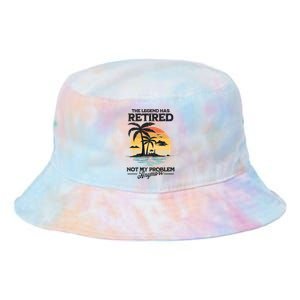 The Legend Has Retired Not My Problem Anymore Tie Dye Newport Bucket Hat