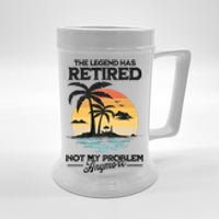 The Legend Has Retired Not My Problem Anymore Beer Stein