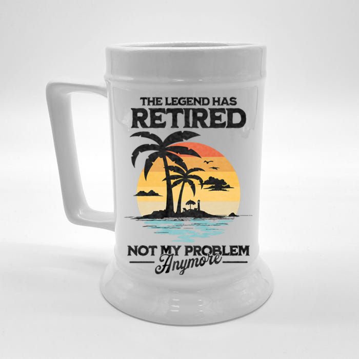 The Legend Has Retired Not My Problem Anymore Beer Stein