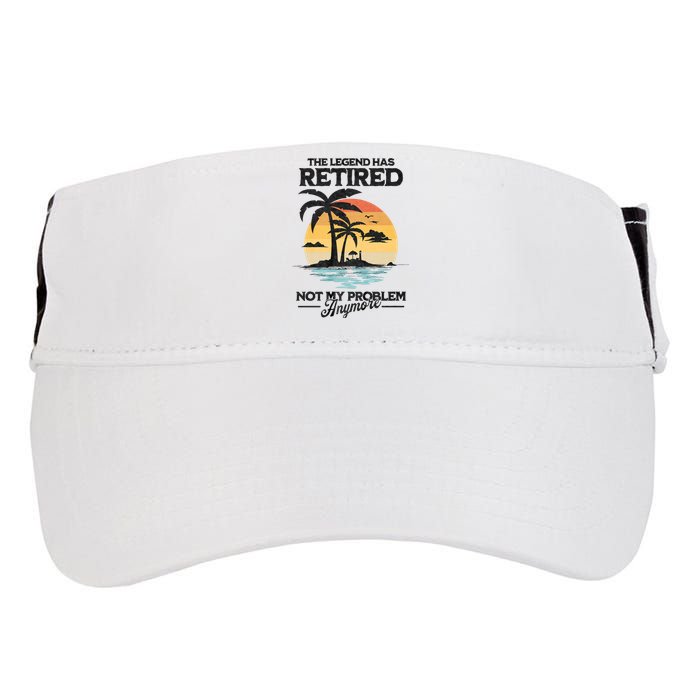 The Legend Has Retired Not My Problem Anymore Adult Drive Performance Visor