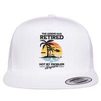 The Legend Has Retired Not My Problem Anymore Flat Bill Trucker Hat