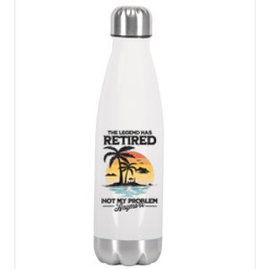 The Legend Has Retired Not My Problem Anymore Stainless Steel Insulated Water Bottle