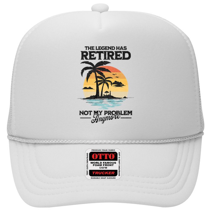 The Legend Has Retired Not My Problem Anymore Trucker Hat