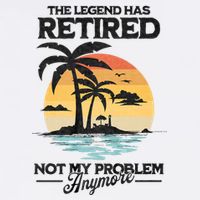 The Legend Has Retired Not My Problem Anymore Trucker Hat