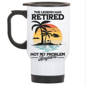 The Legend Has Retired Not My Problem Anymore Stainless Steel Travel Mug