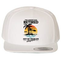 The Legend Has Retired Not My Problem Anymore Wool Snapback Cap