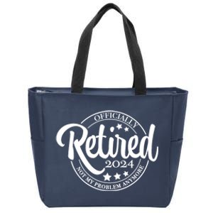 The Legend Has Retired 2024 Not My Problem Anymore Retirement 2024 Zip Tote Bag