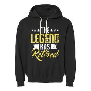 The Legend Has Retired Retirement Retiree Pension Retiring Garment-Dyed Fleece Hoodie