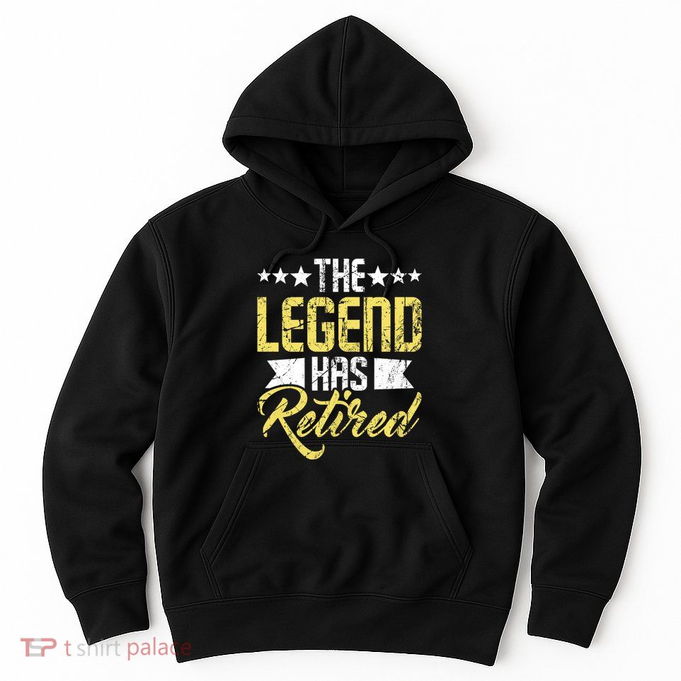 The Legend Has Retired Retirement Retiree Pension Retiring Hoodie
