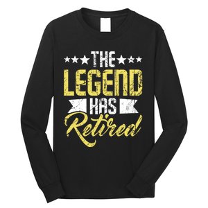 The Legend Has Retired Retirement Retiree Pension Retiring Long Sleeve Shirt