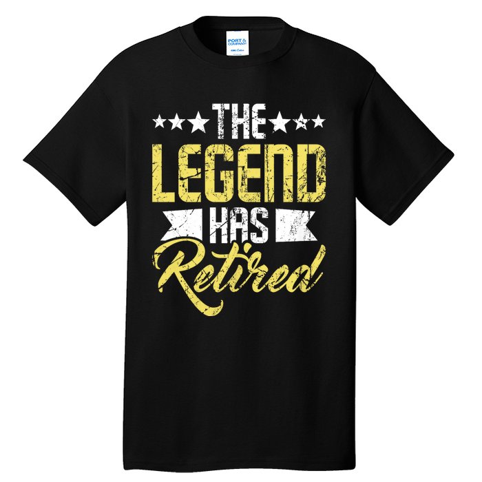 The Legend Has Retired Retirement Retiree Pension Retiring Tall T-Shirt