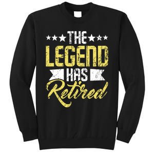 The Legend Has Retired Retirement Retiree Pension Retiring Tall Sweatshirt