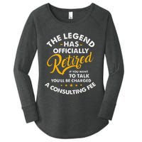 The Legend Has Ly Retired Talk Consultant Fee Women's Perfect Tri Tunic Long Sleeve Shirt