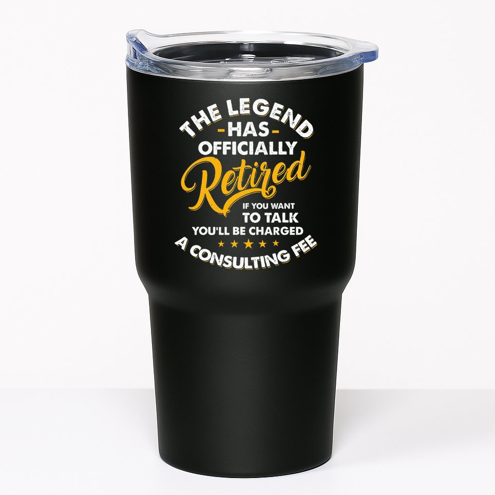 The Legend Has Ly Retired Talk Consultant Fee Tumbler