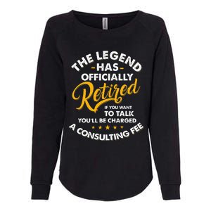 The Legend Has Ly Retired Talk Consultant Fee Womens California Wash Sweatshirt